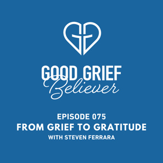 Highlight - From Grief to Gratitude with Steven Ferrara