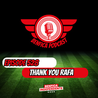 Episode 528 - Thank You Rafa
