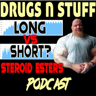 Drugs n Stuff 253 Which Steroid Esters For Optimal Muscle Growth?