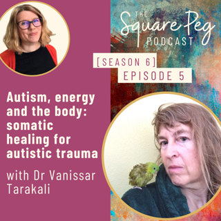 72. S6, Ep5: Autism, energy and the body: somatic healing for autistic trauma