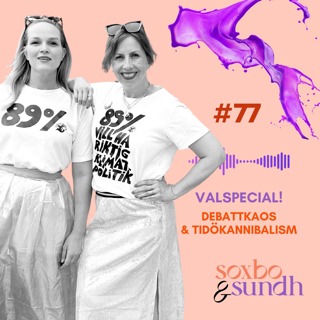 #77 Valspecial! Debattkaos & Tidökannibalism