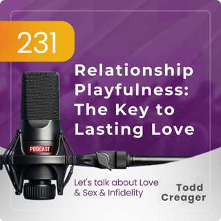 #231 | Relationship Playfulness: The Key to Lasting Love