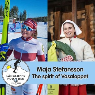 Avsnitt 134 - The spirit of Vasaloppet med Maja Stefansson