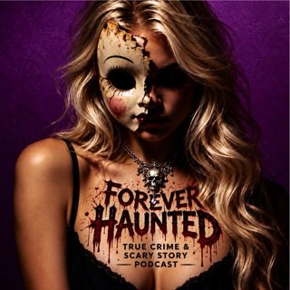 Forever Haunted Podcast