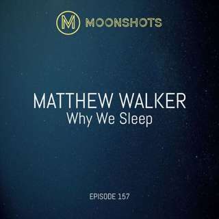 Unlocking The Power of Sleep And Dreams. Why We Sleep by Matthew Walker