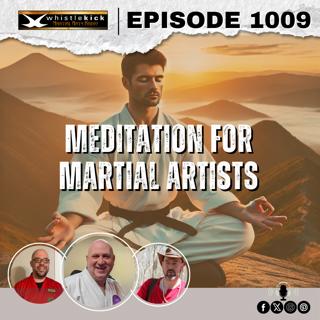 Episode 1009 - Meditation for Martial Artists