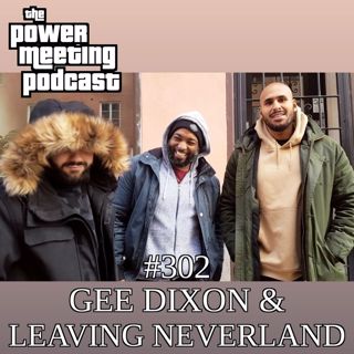 #302 – Gee Dixon & Leaving Neverland