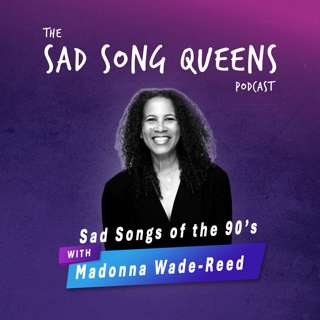 Sad Songs of the 90's with music supervisor Madonna Wade-Reed