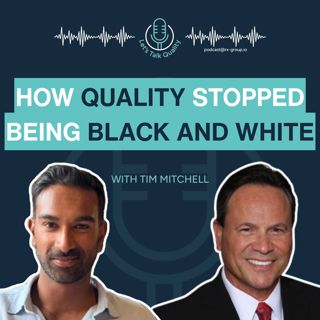 How Quality Stopped Being Black and White, with Tim Mitchell