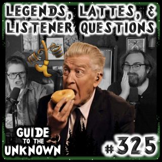 325: Legends, Lattes, & Listener Questions