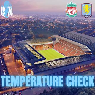 Liverpool V Aston Villa TEMPERATURE CHECK.....