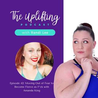 Moving Out of Fear to Become Fierce as F*ck with Amanda King