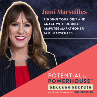 038 - Finding Your Grit and Grace With Double Amputee Marathoner Jami Marseilles