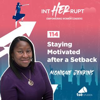 INT 114: Staying Motivated after a Setback