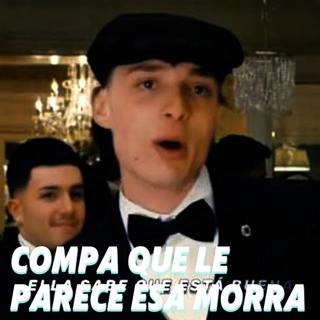 Compa Que Le Parece Esa Morra