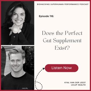 Episode #116: Does the Perfect Gut Supplement Exist?
