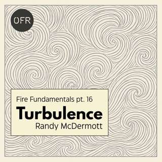 210 - Fire Fundamentals pt. 16 - Turbulence with Randy McDermott
