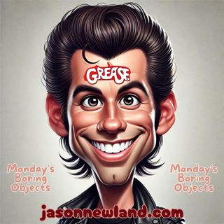 (10 hours) #1203 - Mondays Boring Objects - GREASE - Let Me Bore You To Sleep (30th September 2024)