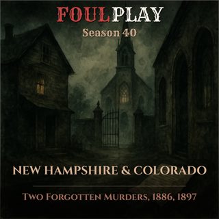 New Hampshire & Colorado: Two Forgotten Murders, 1886-1897