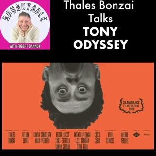 Thales Banzai Talks Tony Odyssey- Brazilian Filmmaking At Its Best!