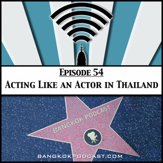 Acting Like an Actor in Thailand [Season 2 Episode 54]
