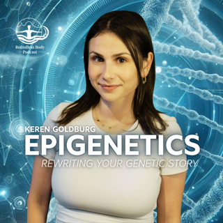 EPIGENETICS: Rewrite Your Story with Keren Goldenberg