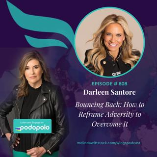 Bouncing Back: Entrepreneur and Occupational Therapist Darleen Santore Shares How to Reframe Adversity and Overcome It