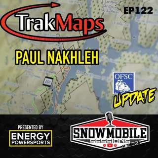 TRAKMAPS Know Where You are! - Paul Nakhleh | Snowmobile Sessions EP122