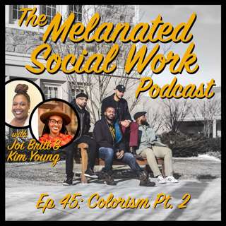 Episode 45 with Joi Britt & Kim Young: Colorism Part 2