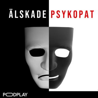 Poddtips från Podplay: Älskade Psykopat