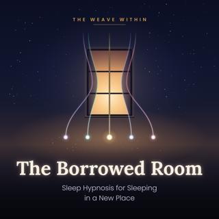 The Borrowed Room: Sleep Hypnosis for Sleeping in a New Place