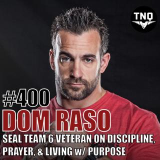 Dom Raso: SEAL Team Six Veteran on Discipline, Prayer & Living w/ Purpose: Owner of CRUSH EVERYTHING