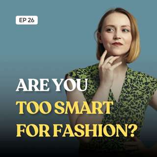 Are You Too Smart for Fashion?