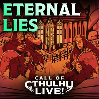Eternal Lies | Call of Cthulhu Live! | Atlanta 2026 | Modern Call of Cthulhu