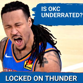 What is Being UNDERRATED About OKC Thunder?