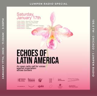 Lumpen Special • 01-17-2026 • Echoes of Latin America (Pt. 1)
