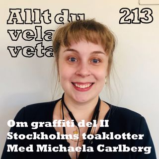 213 Om graffiti del II med Michaela Carlberg