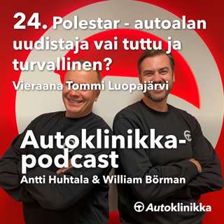 #24 - Polestar - autoalan uudistaja vai tuttu ja turvallinen? Vieraana Tommi Luopajärvi
