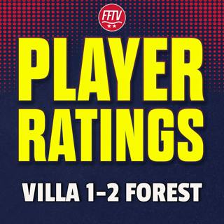 Delap Delight! Aston Villa 1-2 Nottingham Forest | Match Reaction & Player Ratings