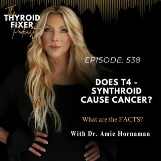 538. Does T4 - Synthroid Cause Cancer?