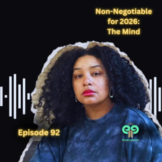Ep92 Non-Negotiable for 2026: Mind