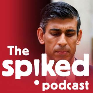 260: Why the Tories are toast