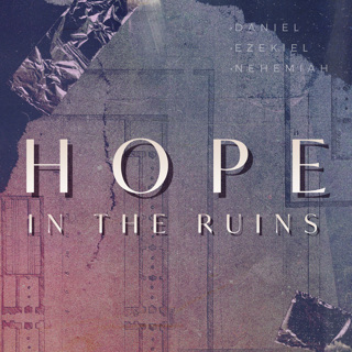 HOPE IN THE RUINS: Rebuilding What Was Broken
