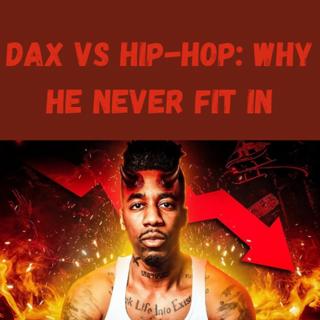 S23 Ep9: Dax vs Hip-Hop: Why He Never Fit In