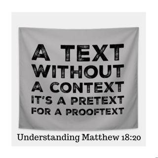 A text without a context is a pretext for a proof text