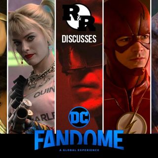 R&R 47: DC Fandome Wrap-Up