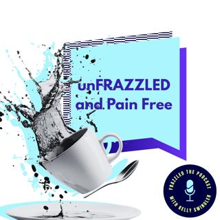 1 Year Of unFRAZZLED And Pain Free