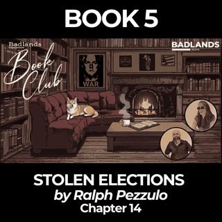 Badlands Book Club: Stolen Elections - Chapter 14