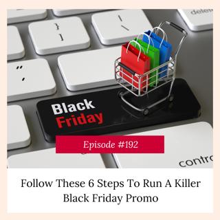 Follow These 6 Steps To Run A Killer Black Friday Promo