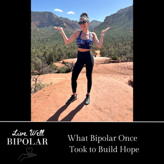 240: What Bipolar Once Took to Build Hope
